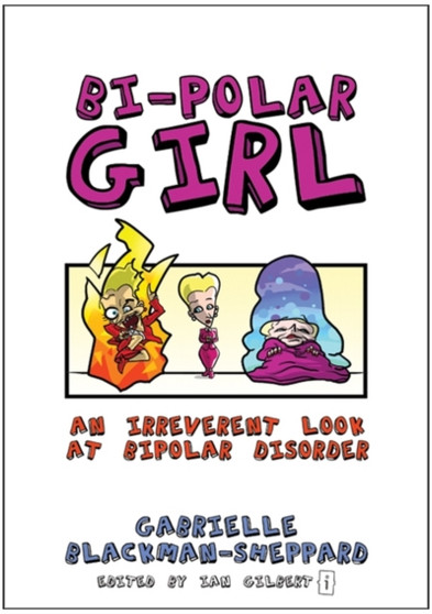 Bi-Polar Girl : An Irreverent Look at Bipolar Disorder