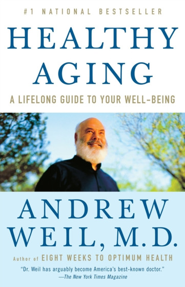Healthy Aging : A Lifelong Guide to Your Well-Being