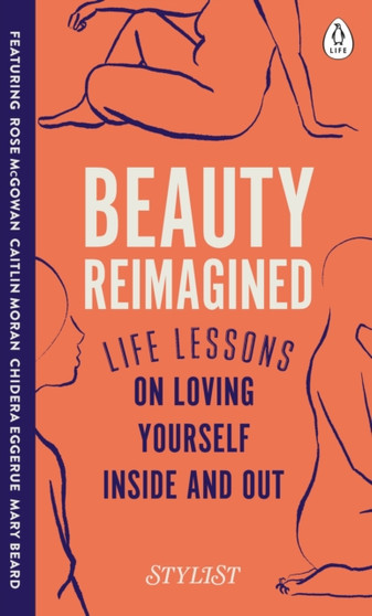 Beauty Reimagined : Life lessons on loving yourself inside and out
