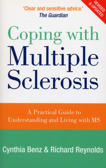 Coping With Multiple Sclerosis : A Comprehensive Guide to the Symptoms and Treatments