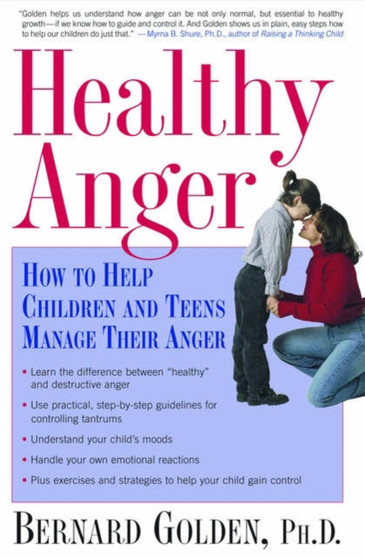 Healthy Anger : How to Help Children and Teens Manage Their Anger