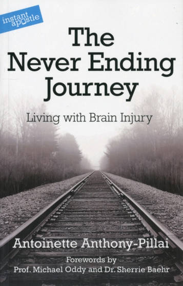The Never Ending Journey : Living with Brain Injury