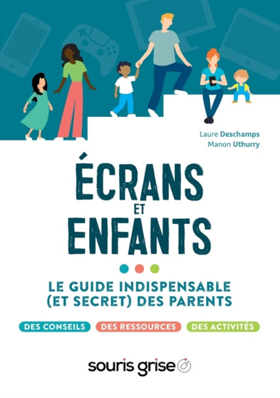 Ecrans et enfants : Le guide indispensable (et secret) des parents
