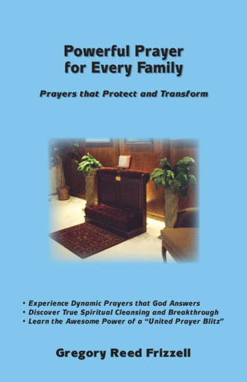 Powerful Prayer for Every Family : Prayers That Protect and Transform