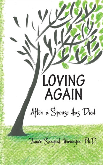 Loving Again : After a Spouse Has Died