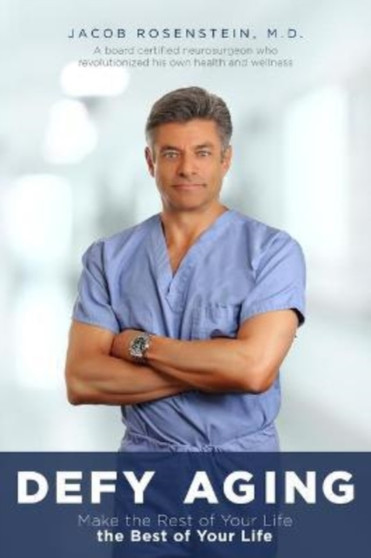 Defy Aging : Make the rest of your life the best of your life