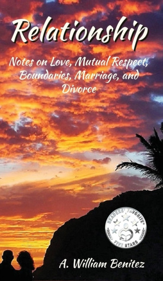 Relationship : Notes on Love, Mutual Respect, Boundaries, Marriage, and Divorce