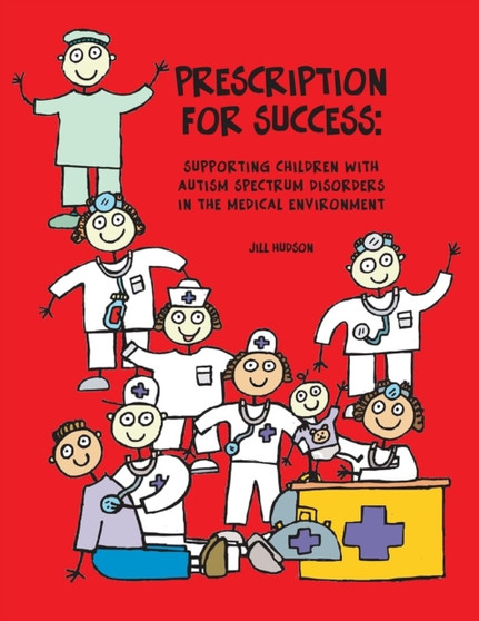 Prescription for Success : Supporting Children with ASD in the Medical Environment