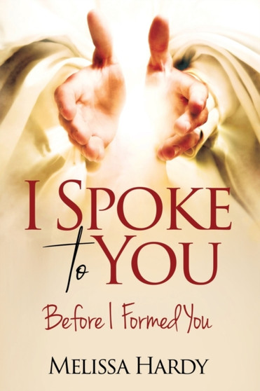I Spoke to You : Before I Formed You