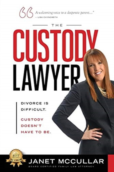 The Custody Lawyer : Divorce Is Difficult - Custody Doesn't Have To Be