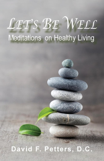 Let's Be Well : Meditations On Healthy Living