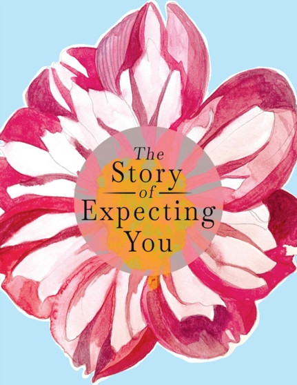 The Story of Expecting You : The Pregnancy Journal Memory Book that Tells the Story of Growing You