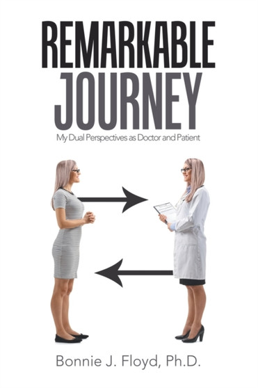 Remarkable Journey : My Dual Perspectives as Doctor and Patient