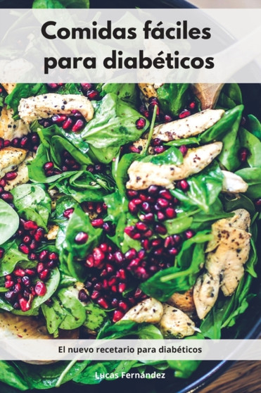 Comidas faciles para diabeticos : El nuevo recetario para diabeticos. Diabetic Diet (Spanish Edition)