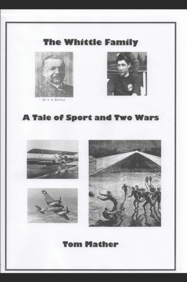 The Whittle Family : A Tale of Sport and Two Wars