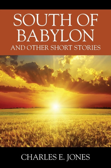 South of Babylon : And Other Short Stories