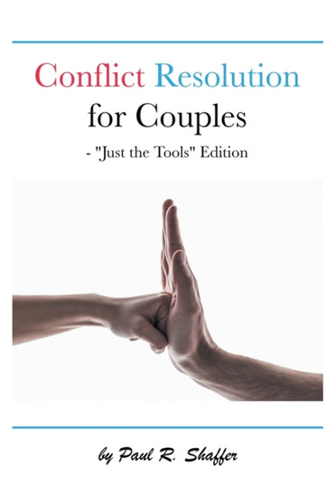Conflict Resolution for Couples : "Just the Tools" Edition