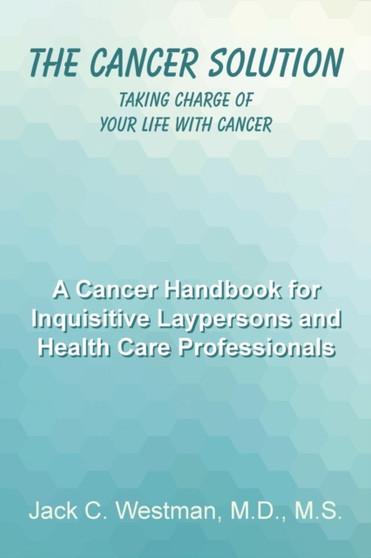 The Cancer Solution : Taking Charge of Your Life with Cancer