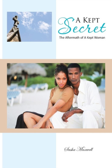 A Kept Secret : The Aftermath of A Kept Woman
