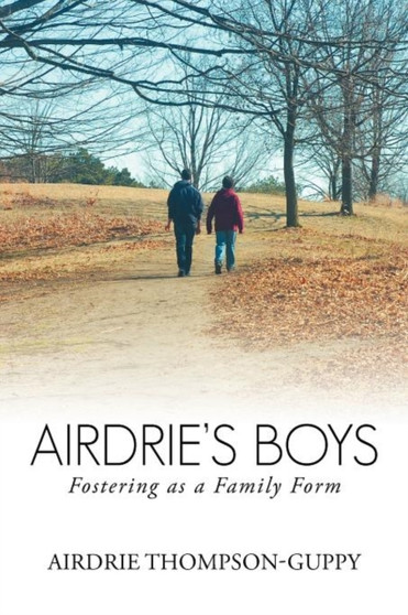Airdrie's Boys : Fostering as a Family Form