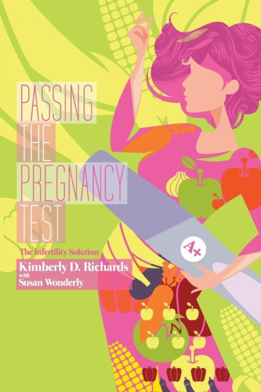 Passing the Pregnancy Test : The Infertility Solution