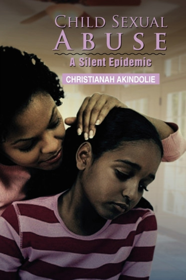 Child Sexual Abuse : A Silent Epidemic
