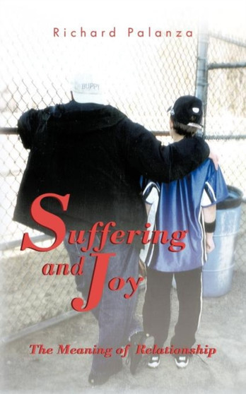 Suffering and Joy : The Meaning of Relationship