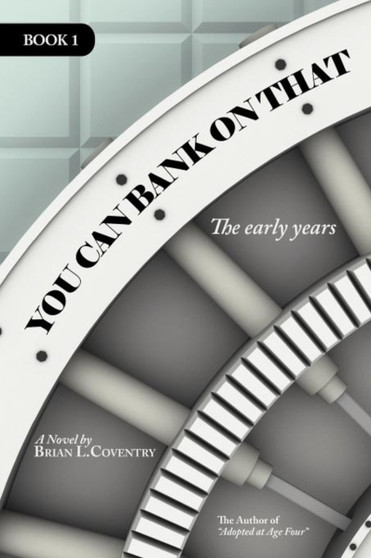 You Can Bank On That Book 1 : The Early Years