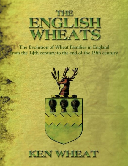 THE English Wheats : The Evolution of Wheat Families in England from the 14th Century to the End of the 19th Century