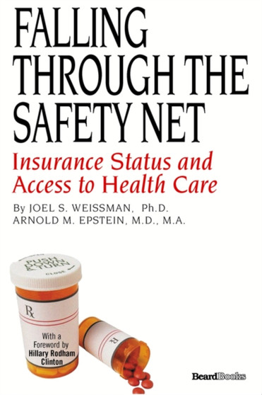 Falling Through the Safety Net : Insurance Status and Access to Health Care