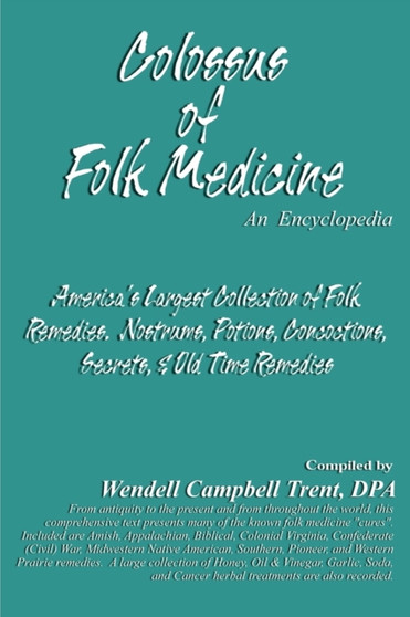 Colossus of Folk Medicine : An Encyclopedia