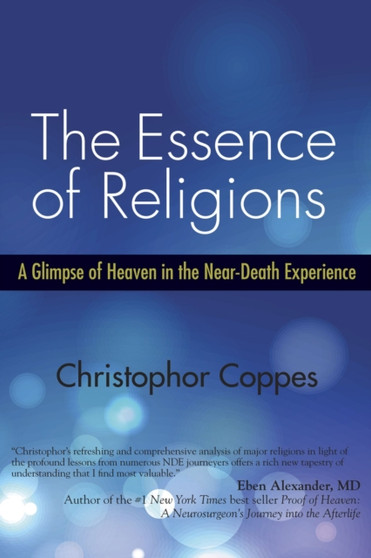 The Essence of Religions : A Glimpse of Heaven in the Near-Death Experience