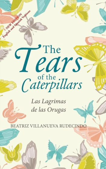 The Tears of the Caterpillars : Las Lagrimas de las Orugas
