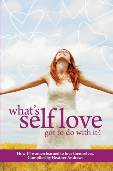 Follow It Thru : What's Self-Love Got to Do with It?