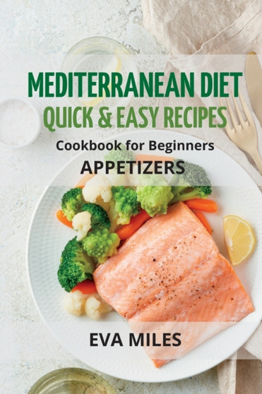 Mediterranean Diet Quick & Easy Recipes : Cookbook for Beginners : 1