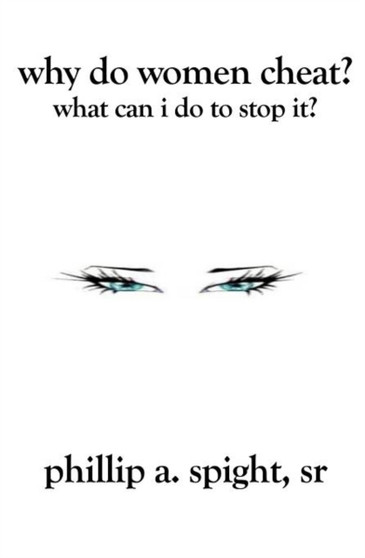 Why Do Women Cheat? : What Can I Do to Stop It?