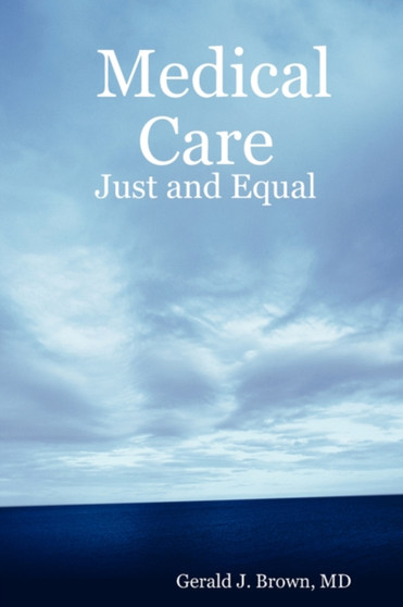 Medical Care : Just and Equal