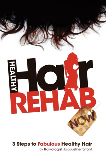 Healthy Hair Rehab Now! 3 Steps to Fabulous Healthy Hair Healthy Hair Rehab Now! 3 Steps to Fabulous Healthy Hair