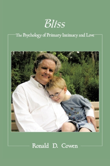 Bliss : The Psychology of Primary Intimacy and Love