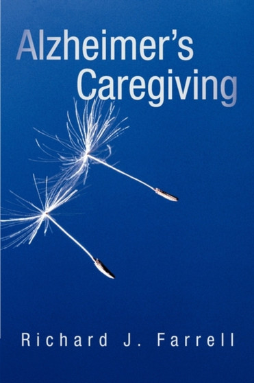 Alzheimer's Caregiving : Lessons from a Surviving Spouse