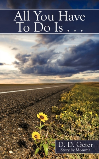 All You Have To Do Is ...