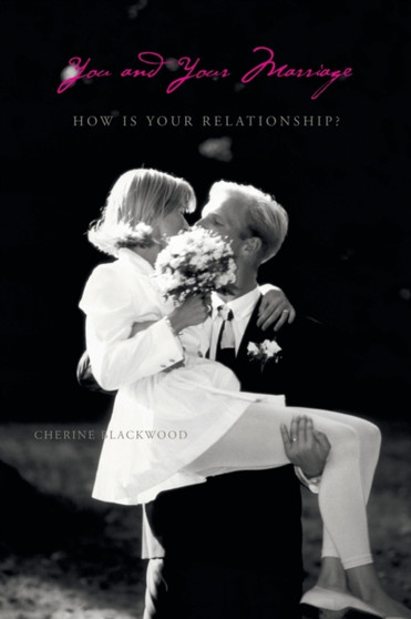 You and Your Marriage : How Is Your Relationship?