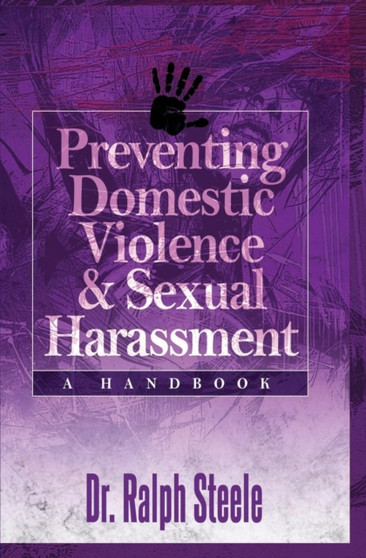 Preventing Domestic Violence and Sexual Harassment : A Handbook Preventing Domestic Violence and Sexual Harassment : A Handbook