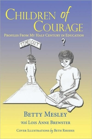 Children of Courage : Profiles From My Half Century in Education