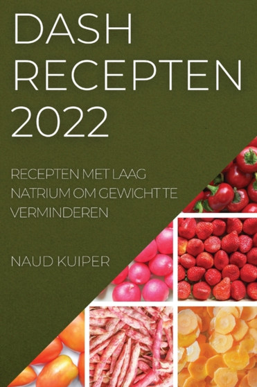 Dash Recepten 2022 : Recepten Met Laag Natrium Om Gewicht Te Verminderen