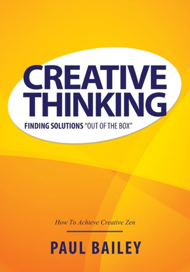 Creative Thinking : Finding Solutions Out of the Box