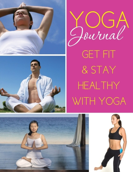 Yoga Journal : Get Fit & Stay Healthy with Yoga