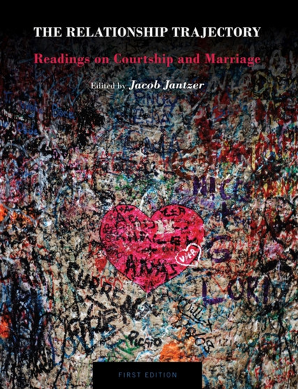The Relationship Trajectory : Readings on Courtship and Marriage