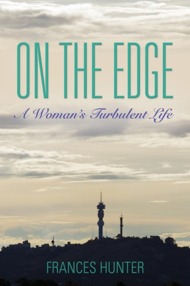 On the Edge : A Woman's Turbulent Life