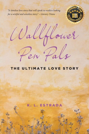 Wallflower Pen Pals : The Ultimate Love Story